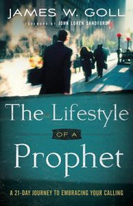 The Lifestyle of a Prophet: A 21-Day Journey to Embracing Your Calling The Lifestyle of a Prophet: A 21-Day Journey to Embracing Your Calling