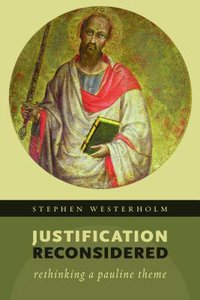 Justification Reconsidered: Rethinking a Pauline Theme Justification Reconsidered: Rethinking a Pauline Theme