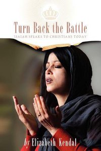 Turn Back the Battle: Isaiah Speaks to Christians Today Turn Back the Battle: Isaiah Speaks to Christians Today