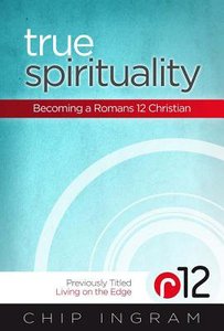 True Spirituality (Previously Titled Living On The Edge) True Spirituality (Previously Titled Living On The Edge)