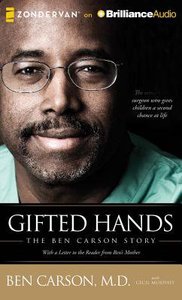 Gifted Hands: The Ben Carson Story (Unabridged, 6 Cds) Gifted Hands: The Ben Carson Story (Unabridged, 6 Cds)