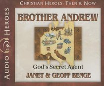 Brother Andrew - Gods Secret Agent (Unabridged, 5 CDS) (Christian Heroes Then & Now Audio Series) Brother Andrew - Gods Secret Agent (Unabridged, 5 CDS) (Christian Heroes Then & Now Audio Series)