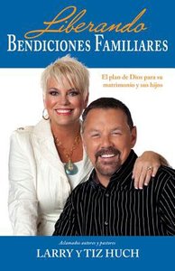 Liberando Bendiciones Familiares (Releasing Family Blessings) Liberando Bendiciones Familiares (Releasing Family Blessings)
