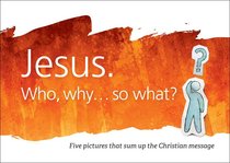 Jesus. Who, Why... So What? (10 Pack) Jesus. Who, Why... So What? (10 Pack)