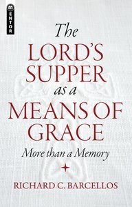 The Lords Supper as a Means of Grace The Lords Supper as a Means of Grace