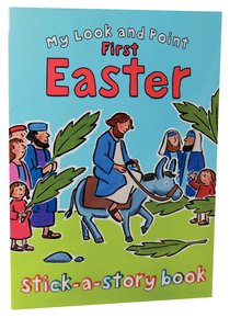 My Look and Point: First Easter Stick-A-Story My Look and Point: First Easter Stick-A-Story