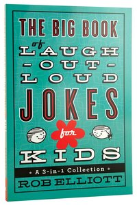 3in1 Collection: The Big Book of Laugh-Out-Loud Jokes For Kids 3in1 Collection: The Big Book of Laugh-Out-Loud Jokes For Kids