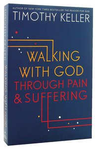 Walking With God Through Pain and Suffering Walking With God Through Pain and Suffering