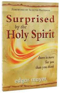 Surprised By the Holy Spirit Surprised By the Holy Spirit