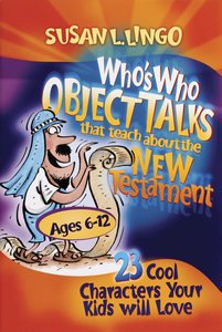 Whos Who Object Talks That Teach About the New Testament Whos Who Object Talks That Teach About the New Testament
