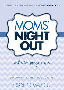 Moms Night Out and Other Things I Miss! Moms Night Out and Other Things I Miss!