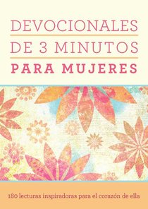 Devocionales De 3 Minutos Para Mujeres (3-minute Devotions For Women) Devocionales De 3 Minutos Para Mujeres (3-minute Devotions For Women)