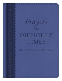 Prayers For Difficult Times Prayers For Difficult Times