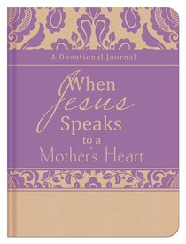 When Jesus Speaks to a Mothers Heart When Jesus Speaks to a Mothers Heart