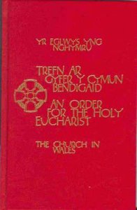 The Church in Wales: The New Eucharist (Pew Edition) The Church in Wales: The New Eucharist (Pew Edition)