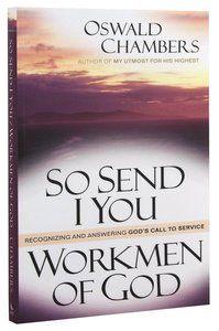 So Send I You/ Workmen of God: Recognizing & Answering Gods Call to Service So Send I You/ Workmen of God: Recognizing & Answering Gods Call to Service
