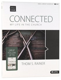 Connected My Life in the Church (Leader Kit) (Bible Studies For Life Series) Connected My Life in the Church (Leader Kit) (Bible Studies For Life Series)
