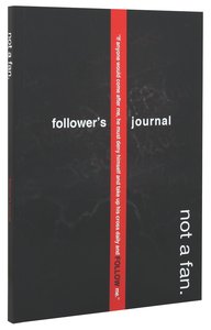 Not a Fan Followers Journal (Participants Guide) Not a Fan Followers Journal (Participants Guide)