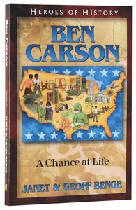 Ben Carson - a Chance At Life (Heroes Of History Series) Ben Carson - a Chance At Life (Heroes Of History Series)