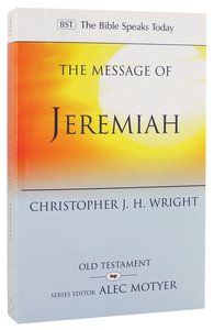 Message of Jeremiah: Grace in the End (Bible Speaks Today Series) Message of Jeremiah: Grace in the End (Bible Speaks Today Series)