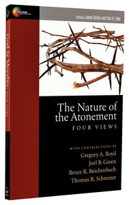 The Four Views: Nature of the Atonement (Spectrum Series) The Four Views: Nature of the Atonement (Spectrum Series)