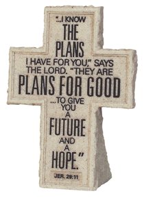 Cross Tabletop: Cornerstone: I Know the Plans (Jeremiah 29:11) Cross Tabletop: Cornerstone: I Know the Plans (Jeremiah 29:11)