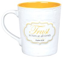 Pattern of Praise Ceramic Mug: Trust in Him At All Times (White/yellow) Pattern of Praise Ceramic Mug: Trust in Him At All Times (White/yellow)