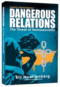 Dangerous Relations: The Threat of Homosexuality Dangerous Relations: The Threat of Homosexuality