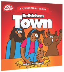 Christmas Story: Bethlehem Town (Lost Sheep Series) Christmas Story: Bethlehem Town (Lost Sheep Series)
