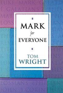 Mark For Everyone (New Testament For Everyone Series) Mark For Everyone (New Testament For Everyone Series)