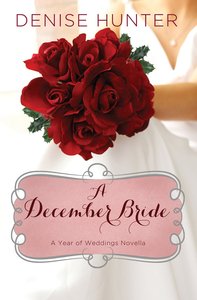 A December Bride (#01 in A Year Of Weddings Novella Series) A December Bride (#01 in A Year Of Weddings Novella Series)