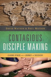 Contagious Disciple Making Contagious Disciple Making