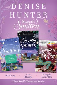 Three Small-Town Love Stories (Smitten Series) Three Small-Town Love Stories (Smitten Series)