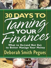 30 Days to Taming Your Finances 30 Days to Taming Your Finances