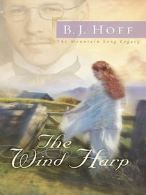 The Wind Harp (#02 in Mountain Song Legacy Series) The Wind Harp (#02 in Mountain Song Legacy Series)