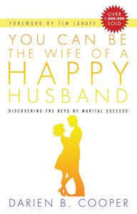 You Can Be the Wife of a Happy Husband You Can Be the Wife of a Happy Husband