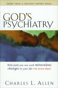 Gods Psychiatry: Healing For Your Troubled Heart Gods Psychiatry: Healing For Your Troubled Heart