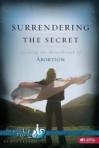 Suffering the Secret Healing: The Heartbreak of Abortion (Picking Up The Pieces Series) Suffering the Secret Healing: The Heartbreak of Abortion (Picking Up The Pieces Series)