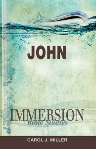 John (Immersion Bible Study Series) John (Immersion Bible Study Series)