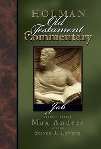Job (#10 in Holman Old Testament Commentary Series) Job (#10 in Holman Old Testament Commentary Series)