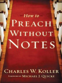 How to Preach Without Notes How to Preach Without Notes