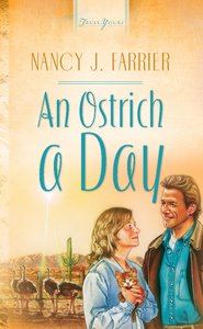 An Ostrich a Day (Arizona Brides #01) (Heartsong Series) An Ostrich a Day (Arizona Brides #01) (Heartsong Series)