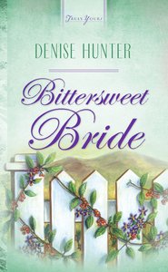 Bittersweet Bride (Kansas Brides #03) (#475 in Heartsong Series) Bittersweet Bride (Kansas Brides #03) (#475 in Heartsong Series)