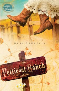 Petticoat Ranch (#01 in Lassoed In Texas Series) Petticoat Ranch (#01 in Lassoed In Texas Series)