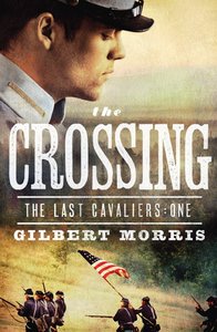 The Crossing (#01 in Last Cavaliers Series) The Crossing (#01 in Last Cavaliers Series)