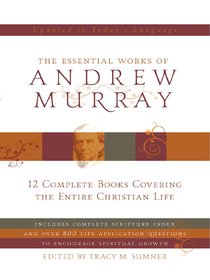 The Essential Works of Andrew Murray The Essential Works of Andrew Murray
