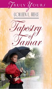 Tapestry of Tamar (#052 in Heartsong Series) Tapestry of Tamar (#052 in Heartsong Series)