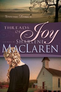 Threads of Joy (#02 in Tennessee Dreams Series) Threads of Joy (#02 in Tennessee Dreams Series)