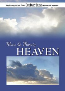 Music & Majesty #02: Heaven (Our Daily Bread Series) Music & Majesty #02: Heaven (Our Daily Bread Series)
