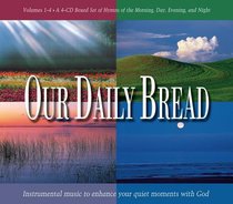 Hymns of Morning, Day, Evening & Night (4 CDS) (Our Daily Bread Series) Hymns of Morning, Day, Evening & Night (4 CDS) (Our Daily Bread Series)